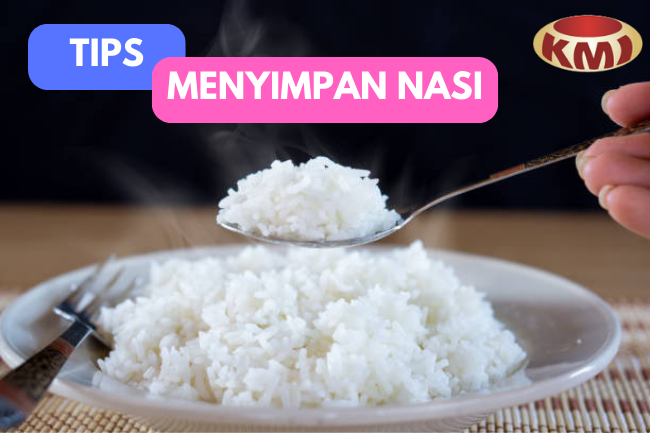 Cara Menyimpan Nasi Agar Tetap Segar dan Tidak Basi